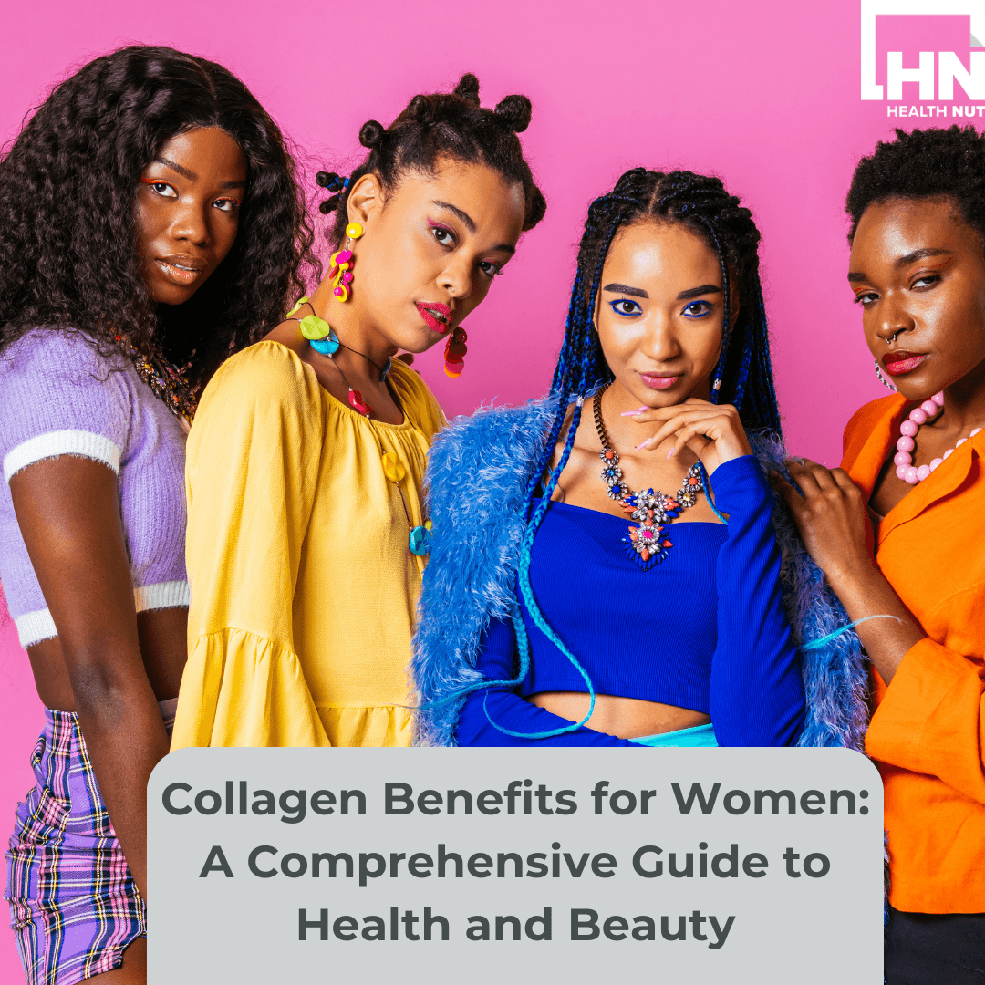 Collagen Benefits for Women: A Comprehensive Guide to Health and Beauty - Health Nutrition