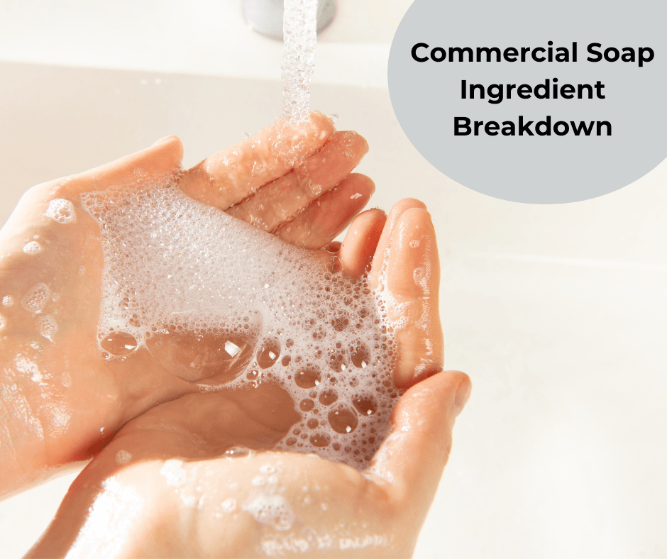 Commercial Soap Ingredient Breakdown - Health Nutrition
