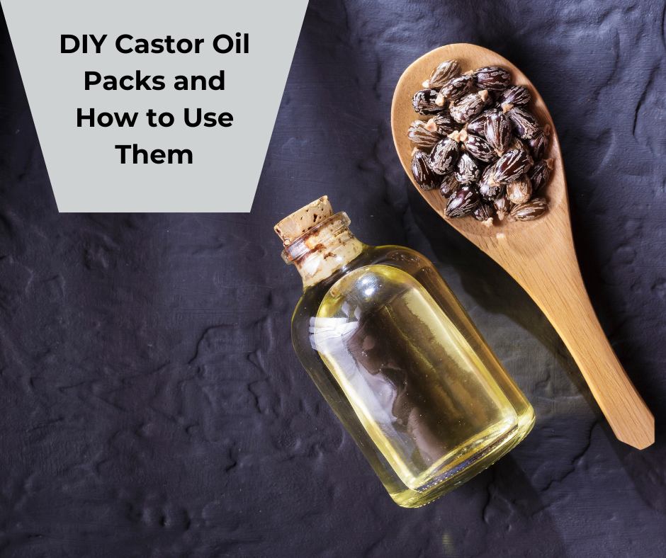 DIY Castor Oil Packs and How to Use Them