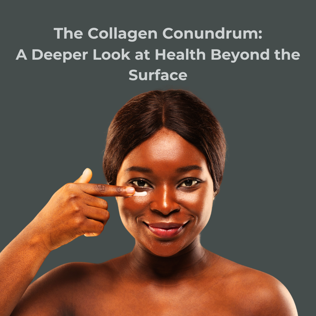 The Collagen Conundrum: A Deeper Look at Health Beyond the Surface