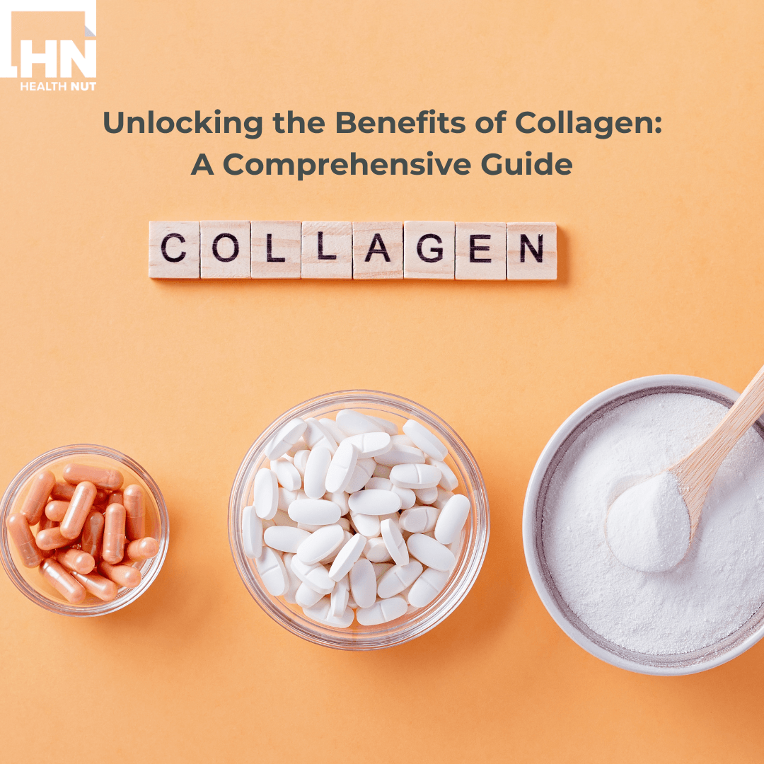 Unlocking the Benefits of Collagen: A Comprehensive Guide - Health Nutrition