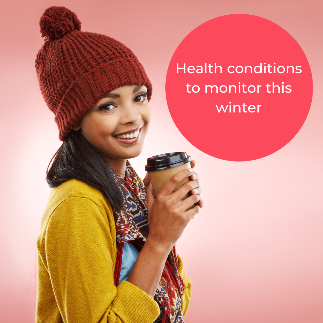 Health conditions to monitor this winter